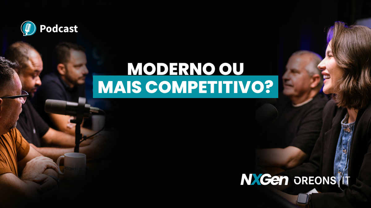 Podcast Oreons: O mercado ficou mais moderno ou mais competitivo?