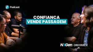 Podcast Oreons: O cliente compra de quem passa confiança