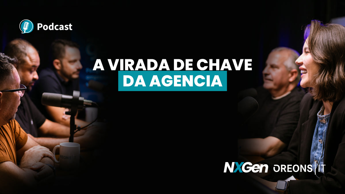 Podcast Oreons: A Oreons foi a virada de chave