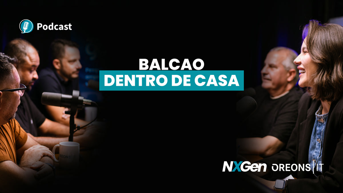 Podcast Oreons: Balcão dentro de casa